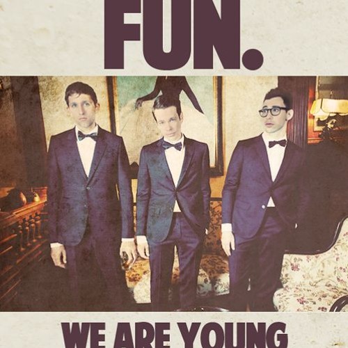 We Are Young – Fun
