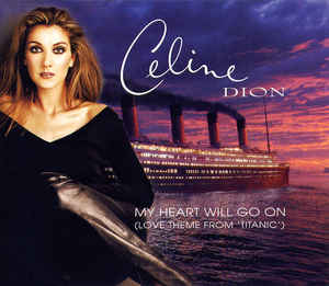 My Heart Will Go On – Celine Dion